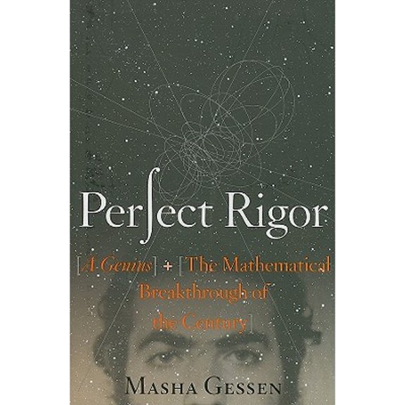 Pre-Owned Perfect Rigor: A Genius and the Mathematical Breakthrough of the Century Paperback