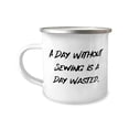 thumbnail image 1 of Perfect Sewing 12oz Camper Mug, A Day Without Sewing is a Day Wasted, Present For Men Women, Beautiful From, 1 of 2