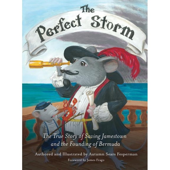 Perfect Storm: The True Story of Saving Jamestown and the Founding of Bermuda, (Hardcover)
