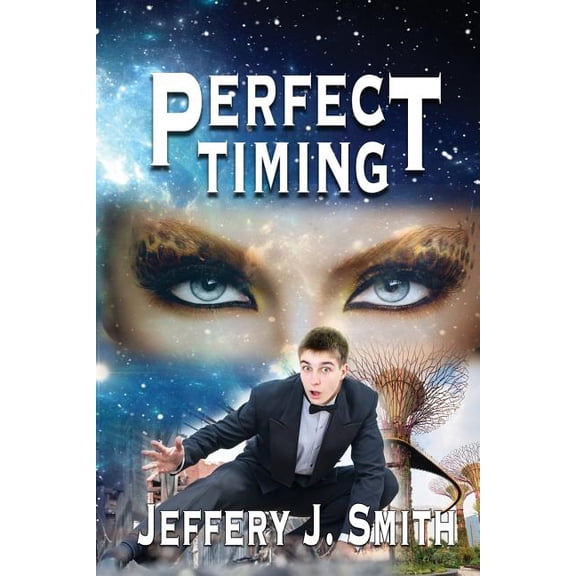 Perfect Timing Paperback 154532607X 9781545326077 Jeffery J. Smith