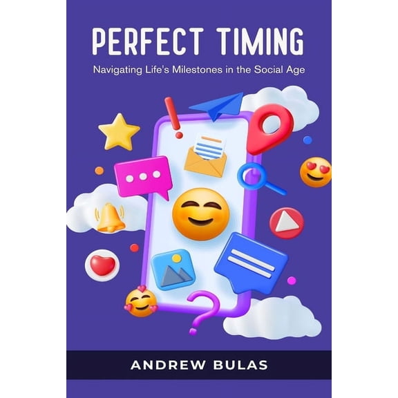Perfect Timing: Navigating Life's Milestones in the Social Age, (Paperback)