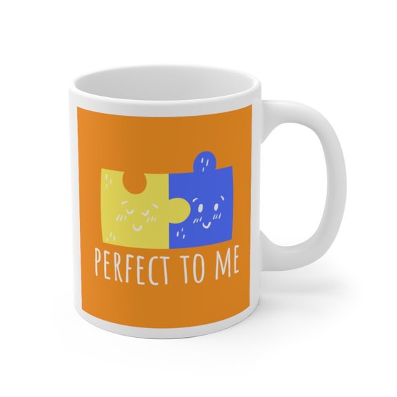 Perfect To Me Ceramic Mug (2 sizes)