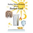 thumbnail image 1 of Perfect Word Pictures Reveal a Perfect God: How to Forever Think Differently About What We See Before Us!, 1 of 1