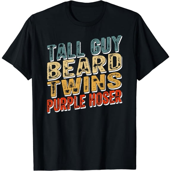 Perfect dude design -TALL GUY BEARD TWINS PURPLE HOSER T-Shirt