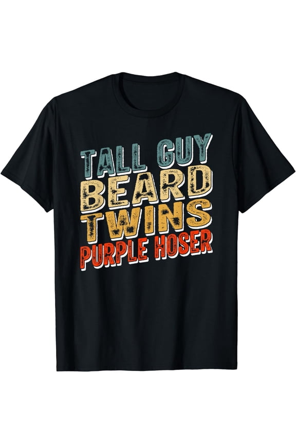 Perfect dude design -TALL GUY BEARD TWINS PURPLE HOSER T-Shirt