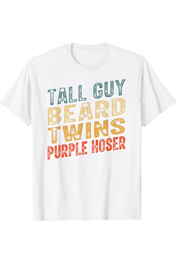 Perfect dude design -TALL GUY BEARD TWINS PURPLE HOSER T-Shirt