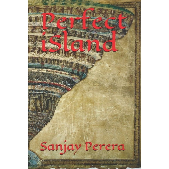 Perfect iSland Paperback 1089239025 9781089239024 Sanjay Perera