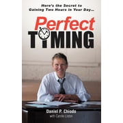 Perfecttiming Heres the Secret to Gaining Two Hours in Your Day..., Paperback