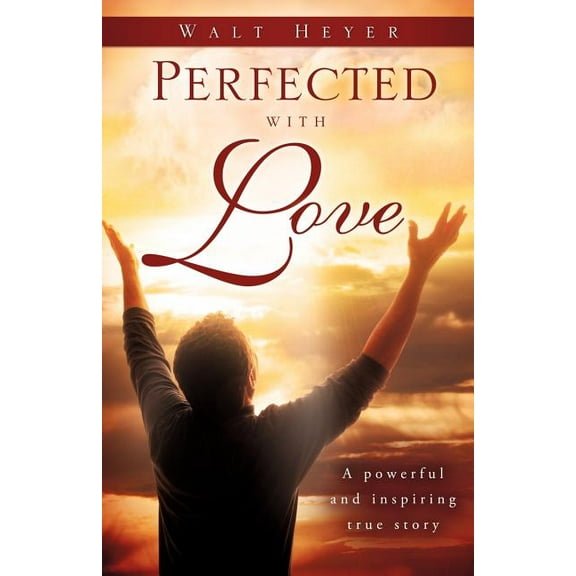 Perfected with Love, (Paperback)