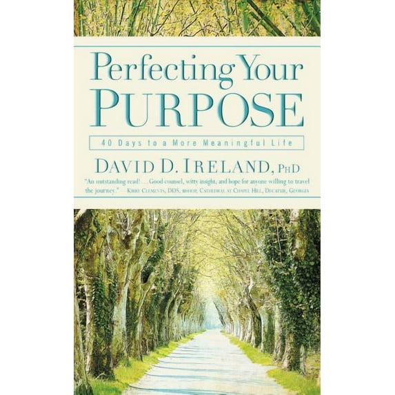 Perfecting Your Purpose: 40 Days to a More Meaningful Life, (Paperback)