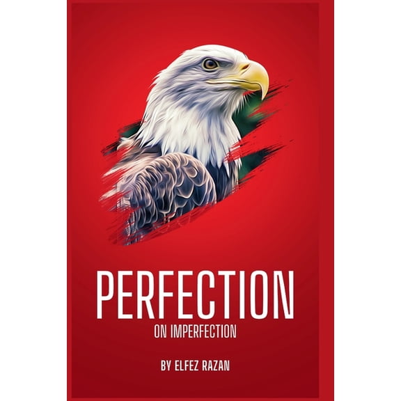 Perfection Over Imperfection: A Practical Guide to Overcoming Perfectionism, Silencing Your Inner Critic, and Embracing , (Paperback)