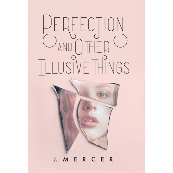 Perfection and Other Illusive Things, (Hardcover)