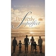 thumbnail image 1 of Perfectly Imperfect: Seven Pieces of Advice to a More Fulfilling Life (Hardcover), 1 of 1
