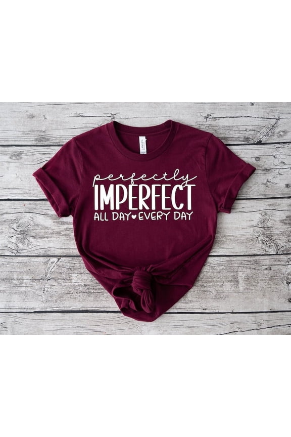 Perfectly Imperfect T-Shirt, Inspirational Christian Shirt, Faith-Based Motivational Tee, Religious Apparel for Women