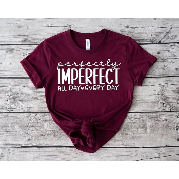 Perfectly Imperfect T-Shirt, Inspirational Christian Shirt, Faith-Based Motivational Tee, Religious Apparel for Women