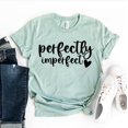 thumbnail image 1 of Perfectly Imperfect T-shirt Christian Shirt Self Love Tee Spiritual Gift Religious Shirts Inspirational Tshirt Women's Faith Top, 1 of 3