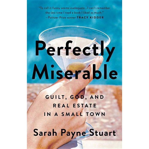 Perfectly Miserable : Guilt, God and Real Estate in a Small Town (Paperback)