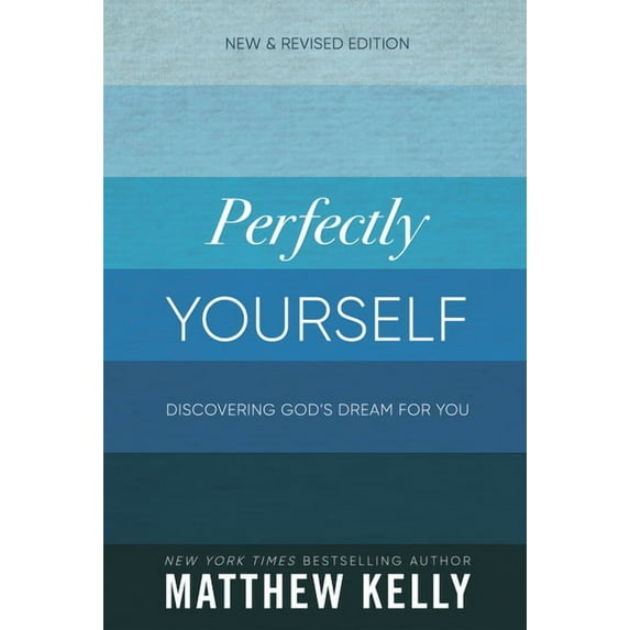 Perfectly Yourself: Discovering God's Dream for You (New & Revised Edition) (Paperback)
