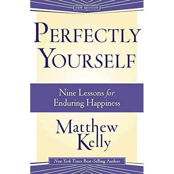 Pre-Owned Perfectly Yourself: Nine Lessons for Enduring Happiness (Hardcover) 1942611161 9781942611165