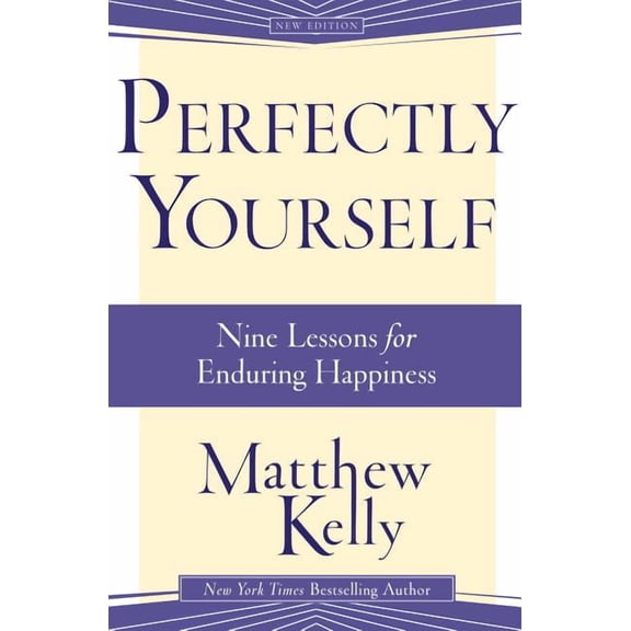 Perfectly Yourself: Nine Lessons for Enduring Happiness (Paperback)