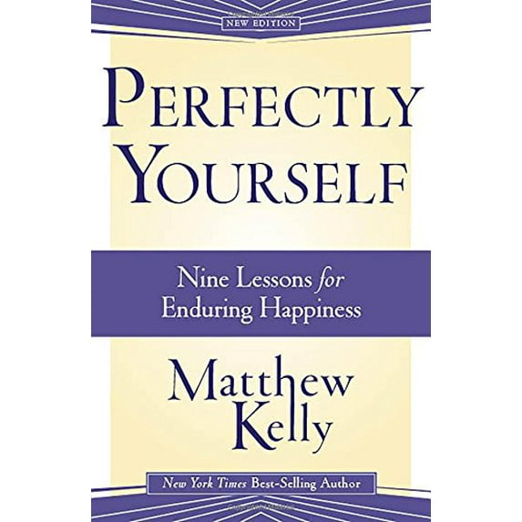 Pre-Owned Perfectly Yourself: Nine Lessons for Enduring Happiness Paperback