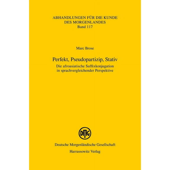 Perfekt, Pseudopartizip, Stativ: Die Afroasiatische Suffixkonjugation in Sprachvergleichender Perspektive (Paperback)