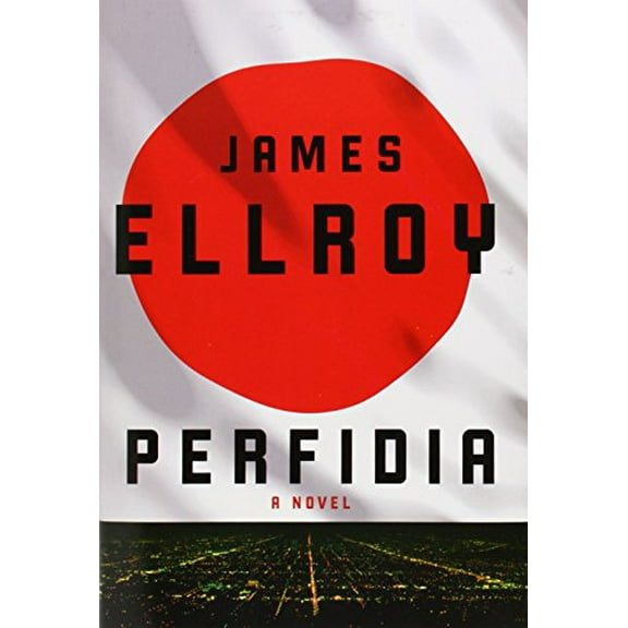 Pre-Owned Perfidia: A novel (Hardcover) 0307956997 9780307956996