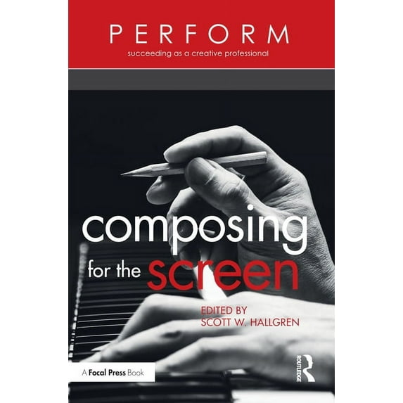 Perform Composing for the Screen, (Paperback)