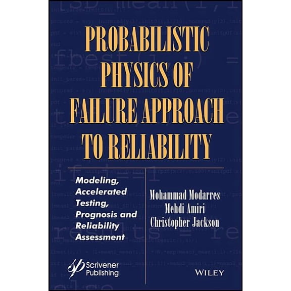 Performability Engineering: Probabilistic Physics of Failure Approach to Reliability: Modeling, Accelerated Testing, Prognosis and Reliability Assessment (Hardcover)