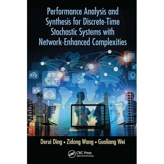 Performance Analysis and Synthesis for Discrete-Time Stochastic Systems with Network-Enhanced Complexities, (Paperback)