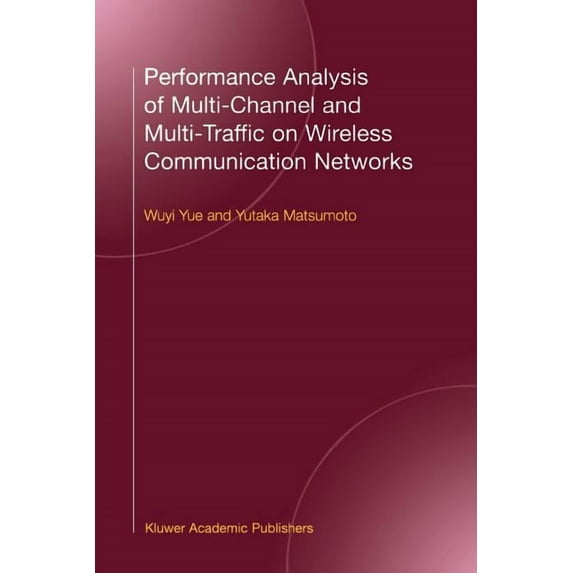 Performance Analysis of Multi-Channel and Multi-Traffic on Wireless Communication Networks, (Paperback)