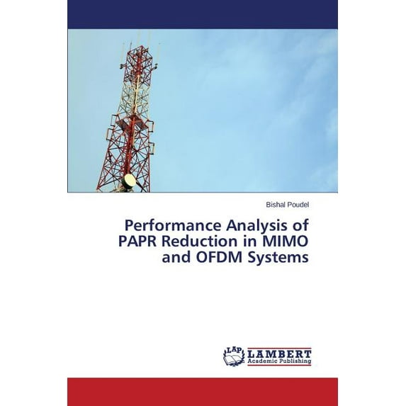 Performance Analysis of PAPR Reduction in MIMO and OFDM Systems (Paperback)