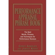 COREY SANDLER; JANICE KEEFE Performance Appraisal Phrase Book : The Best Words, Phrases, and Techniques for Performace Reviews (Paperback)