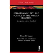Performance, Art, and Politics in the African Diaspora, Paperback