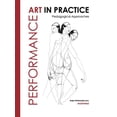 thumbnail image 1 of Performance Art in Practice : Pedagogical Approaches (Paperback), 1 of 1