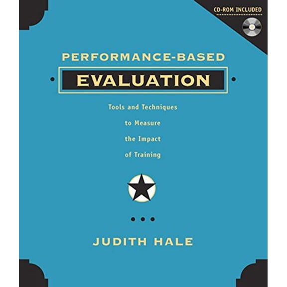 Pre-Owned Performance Based Evaluation: Tools and Techniques to Measure the Impact of Training, 9780787960353, 0787960357, Hardcover,