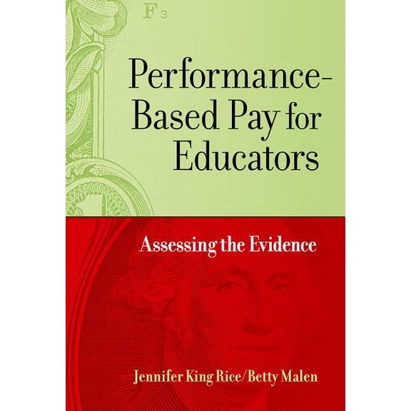 Performance-Based Pay for Educators: Assessing the Evidence (Hardcover)