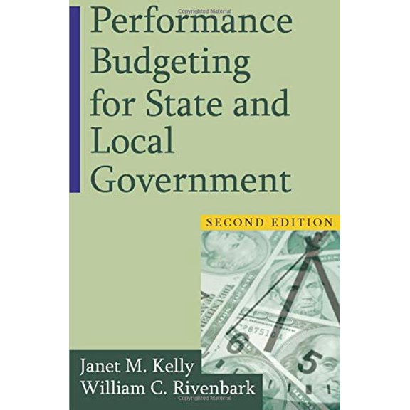 Pre-Owned Performance Budgeting for State and Local Government (Paperback) by William C Rivenbark, Janet M Kelly