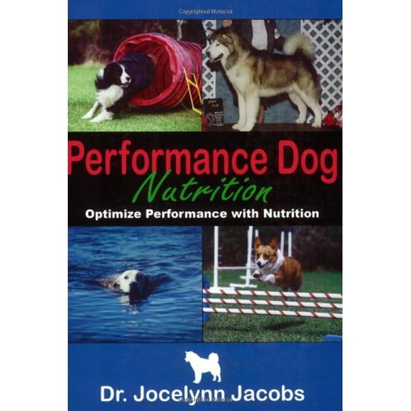 Pre-Owned Performance Dog Nutrition: Optimize Performance with Nutrition (Paperback) 0975963406 9780975963401