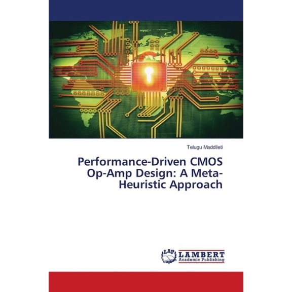 Performance-Driven CMOS Op-Amp Design: A Meta-Heuristic Approach, (Paperback)