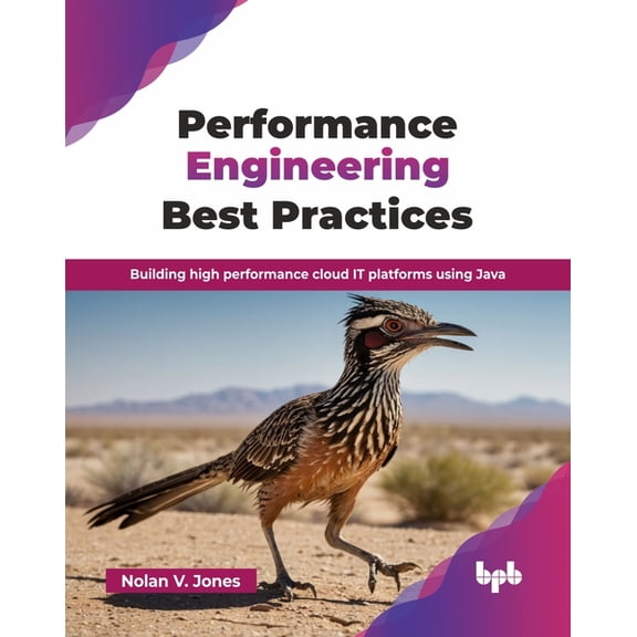 Performance Engineering Best Practices: Building high performance cloud IT platforms using Java (English Edition), (Paperback)