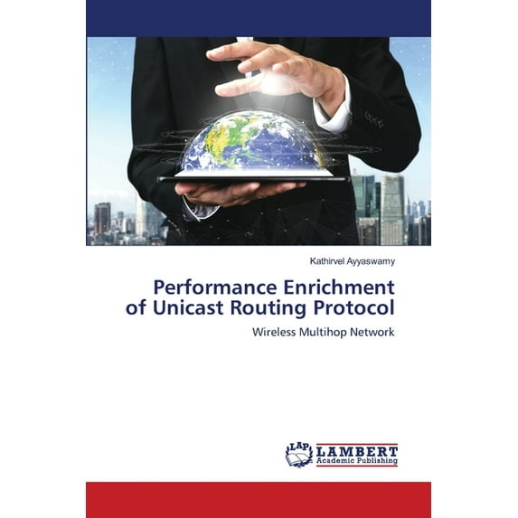 Performance Enrichment of Unicast Routing Protocol (Paperback)