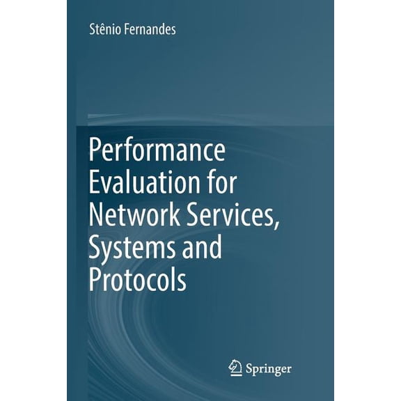 Performance Evaluation for Network Services, Systems and Protocols, (Paperback)