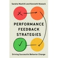 thumbnail image 1 of Performance Feedback Strategies: Driving Successful Behavior Change, (Paperback), 1 of 1