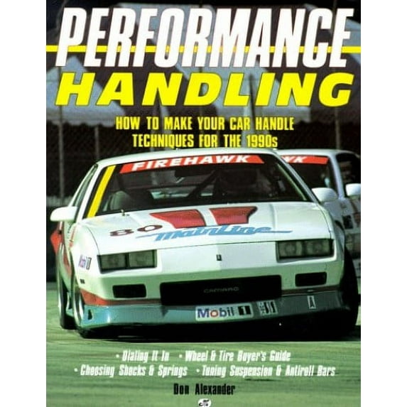 Pre-Owned Performance Handling/How to Make Your Car Handle Techniques for the 1990s (Paperback) 0879384182 9780879384180