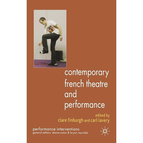 Performance Interventions Contemporary French Theatre and Performance, (Hardcover)