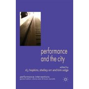 Performance Interventions Performance and the City, Paperback