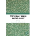 thumbnail image 1 of Performance Making and the Archive, (Hardcover), 1 of 1