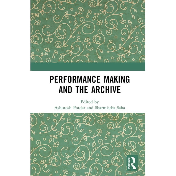 Performance Making and the Archive, (Hardcover)