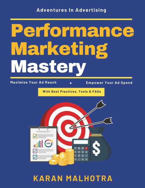 Performance Marketing Mastery: Online Marketing Strategies Advertising Success Guide Beginner to Expert Ads Mastering Pa, (Paperback)